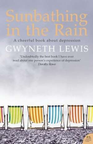 Sunbathing in the Rain de Gwyneth Lewis