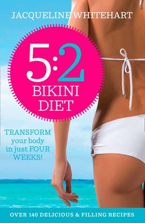 The 5: 2 Bikini Diet de Jacqueline Whitehart