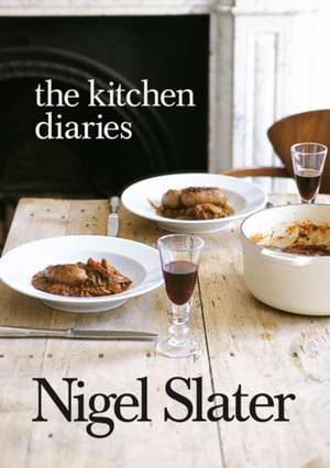 The Kitchen Diaries de Nigel Slater