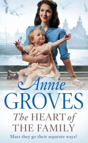 The Heart of the Family de Annie Groves