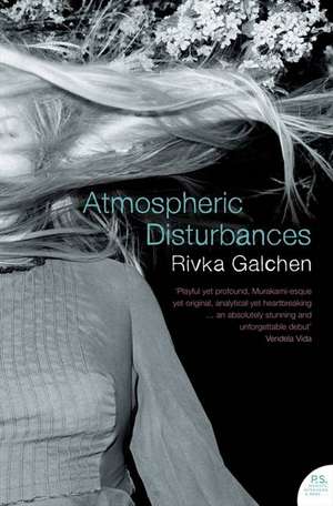 Atmospheric Disturbances. Rivka Galchen de Rivka Galchen