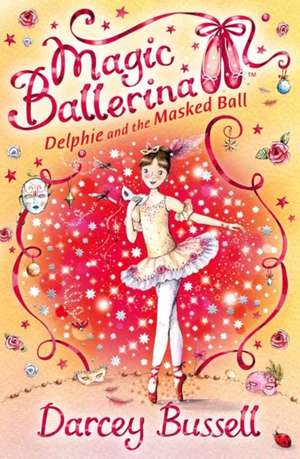 Delphie and the Masked Ball: The True Story of a Neglected and Isolated Little Girl Who Just Wanted to Be Loved de DARCEY BUSSELL