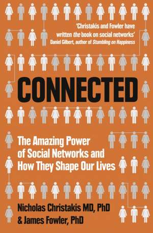 Connected: The Amazing Power of Social Networks and How They Shape Our Lives de James Fowler