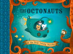 The Octonauts and the Only Lonely Monster de Meomi