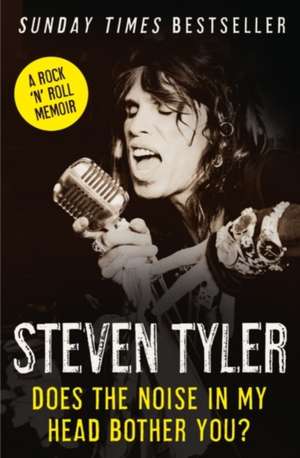 Does the Noise in My Head Bother You? de Steven Tyler