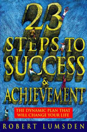 23 Steps to Success and Achievement de Robert Lumsden