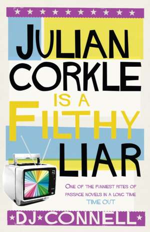 Julian Corkle is a Filthy Liar de D. J. Connell