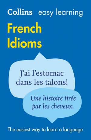 Easy Learning French Idioms de Collins Dictionaries