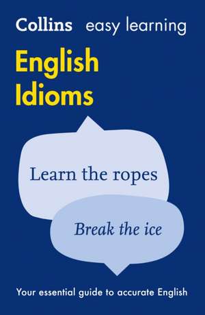 Easy Learning English Idioms de Collins Dictionaries