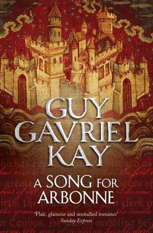 A Song for Arbonne de Guy Gavriel Kay