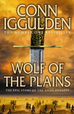 Wolf of the Plains de Conn Iggulden