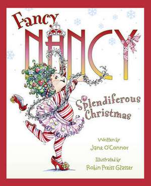 O'Connor, J: Fancy Nancy Splendiferous Christmas de Jane O'Connor