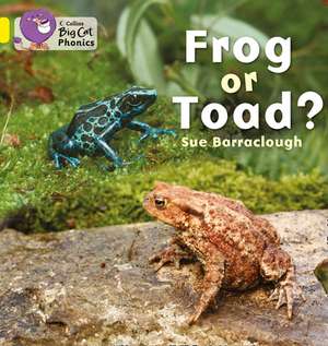 Frog or Toad? de Sue Barraclough