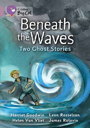 Beneath the Waves: Two Ghost Stories de Harriet Goodwin