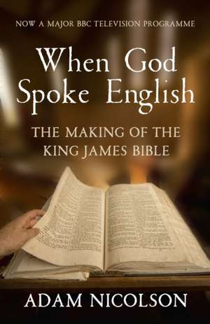 When God Spoke English de Adam Nicolson