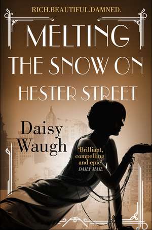 Melting the Snow on Hester Street de Daisy Waugh