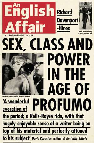 An English Affair: Sex, Class and Power in the Age of Profumo de Richard Davenport-Hines