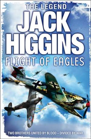 Flight of Eagles de Jack Higgins