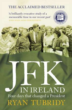 JFK in Ireland de Ryan Tubridy