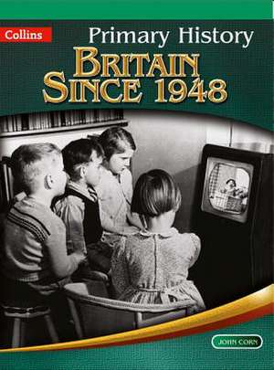 Britain Since 1948 de John Corn