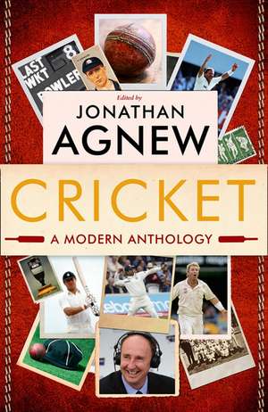 Cricket: A Modern Anthology de Jonathan Agnew