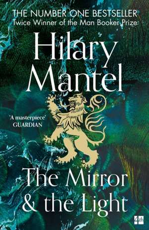 The Mirror and the Light de Hilary Mantel