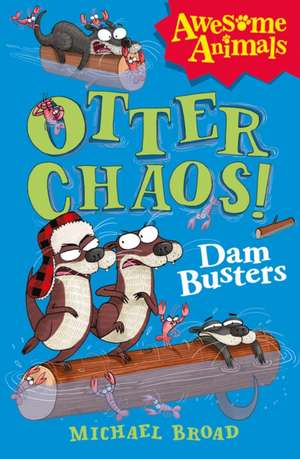 Otter Chaos - The Dam Busters de Michael Broad