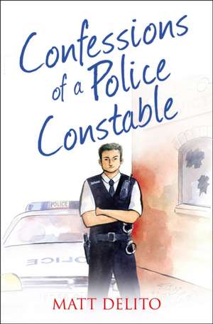 Confessions of a Police Constable de Matt Delito