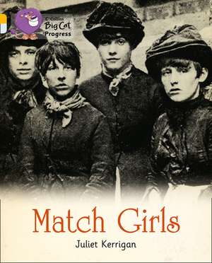 Match Girls de Juliet Kerrigan