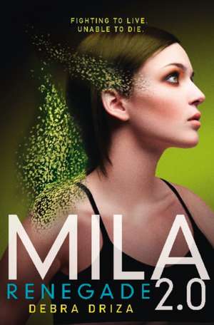 Mila 2.0: Renegade de Debra Driza