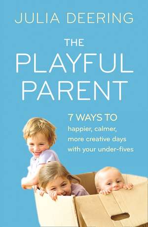 The Playful Parent de Julia Deering