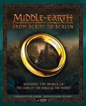 Middle-earth: From Script to Screen de Daniel Falconer