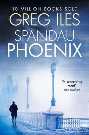 Iles, G: Spandau Phoenix de Greg Iles