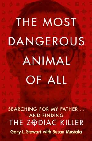 The Most Dangerous Animal of All de Gary L. Stewart