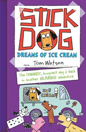 Stick Dog Dreams of Ice Cream de Tom Watson