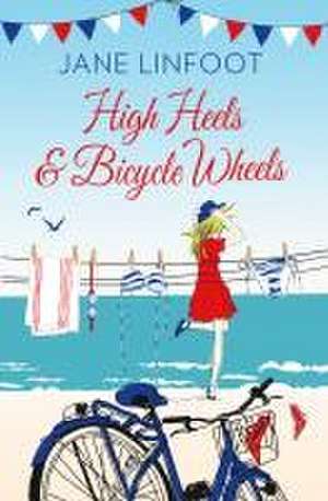 High Heels & Bicycle Wheels de Jane Linfoot