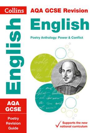 Collins Gcse Revision and Practice - New 2015 Curriculum Edition -- Aqa Gcse Poetry Anthology: Revision Guide de Collins GCSE