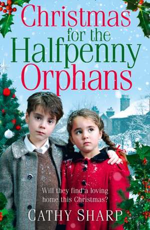 Christmas for the Halfpenny Orphans de Cathy Sharp