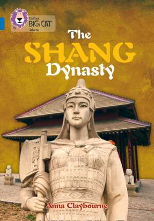 Collins Big Cat -- The Shang Dynesty: Band 16/Sapphire de Anna Claybourne