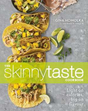 Skinnytaste Cookbook de Gina Homolka