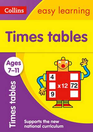 Collins Easy Learning Age 7-11 -- Times Tables Ages 7-11: New Edition de Collins Easy Learning