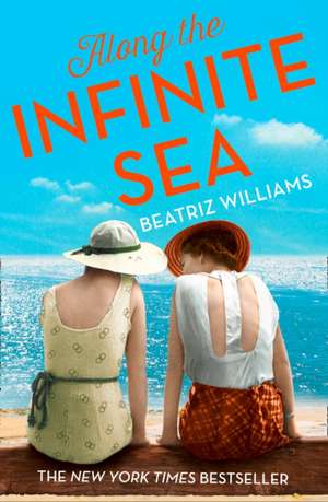 Along the Infinite Sea de Beatriz Williams