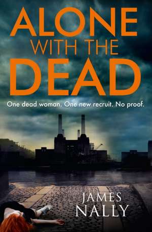 Alone with the Dead de James Nally