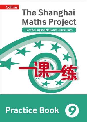 Shanghai Maths - The Shanghai Maths Project Practice Book Year 9: For the English National Curriculum de Collins UK