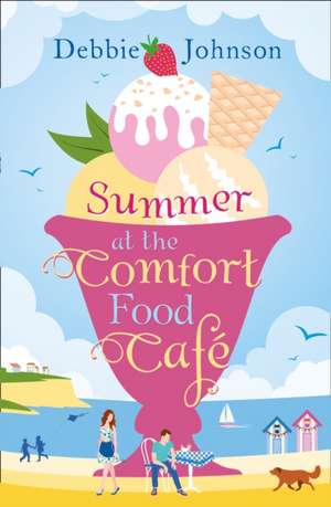 Summer at the Comfort Food Café de Debbie Johnson