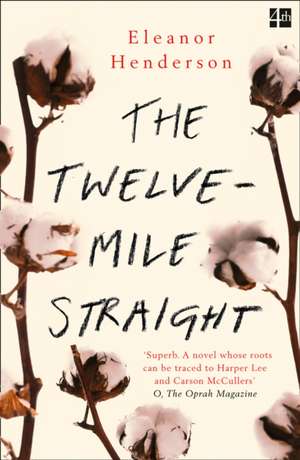 The Twelve-Mile Straight de Eleanor Henderson