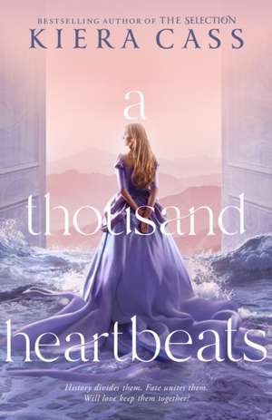 A Thousand Heartbeats de Kiera Cass