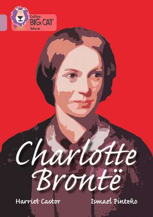 Charlotte Bronte de Harriet Castor