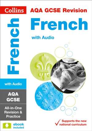 AQA GCSE 9-1 French All-in-One Complete Revision and Practice de Collins Gcse