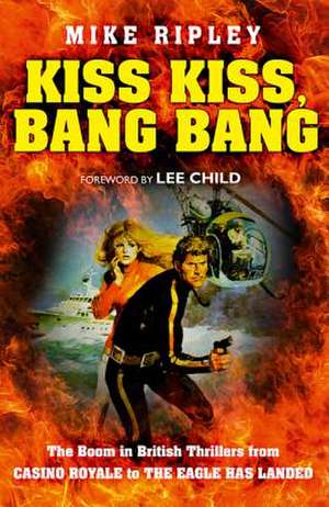 Kiss Kiss, Bang Bang de Mike Ripley